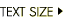 TEXT SIZE